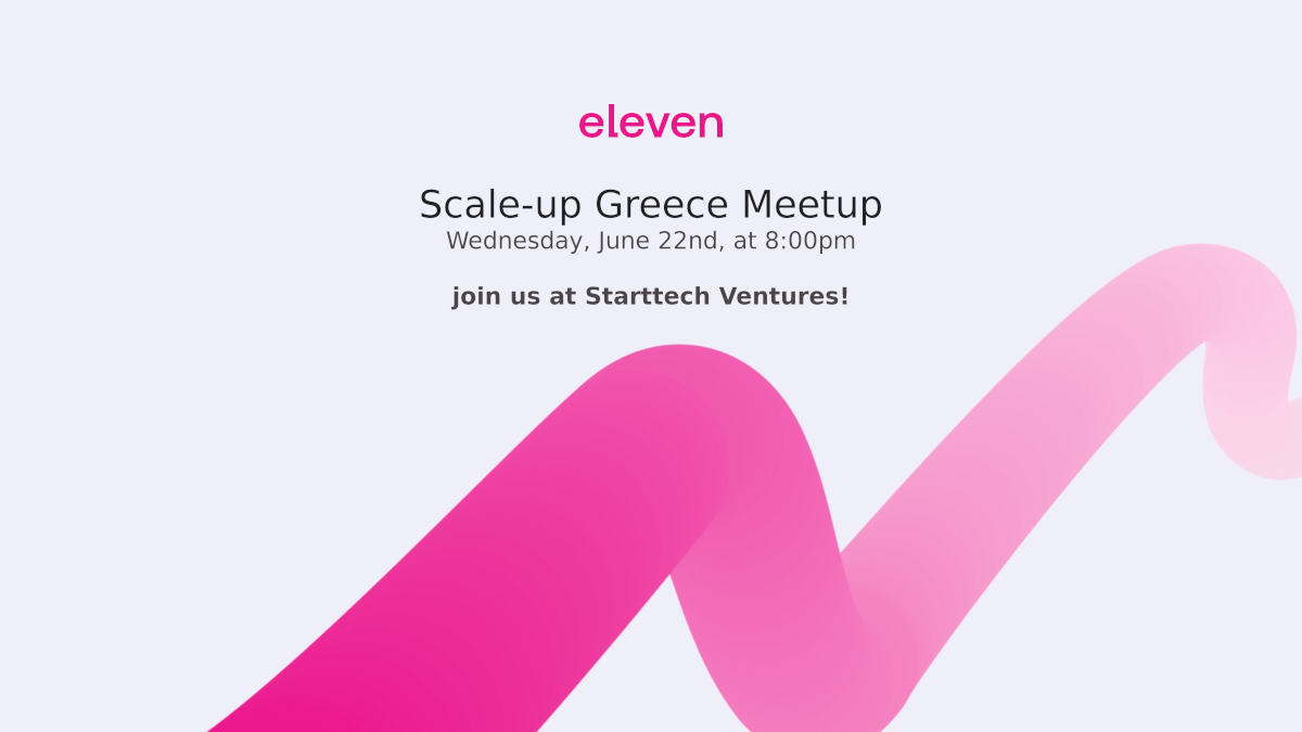 Scale-up Greece Meetup with Eleven and Starttech Ventures