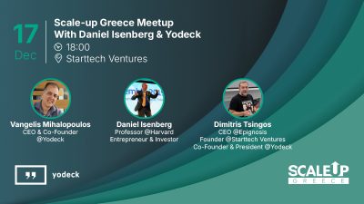 Scale-Up Greece x Starttech Ventures Meetup with D. Isenberg & Yodeck